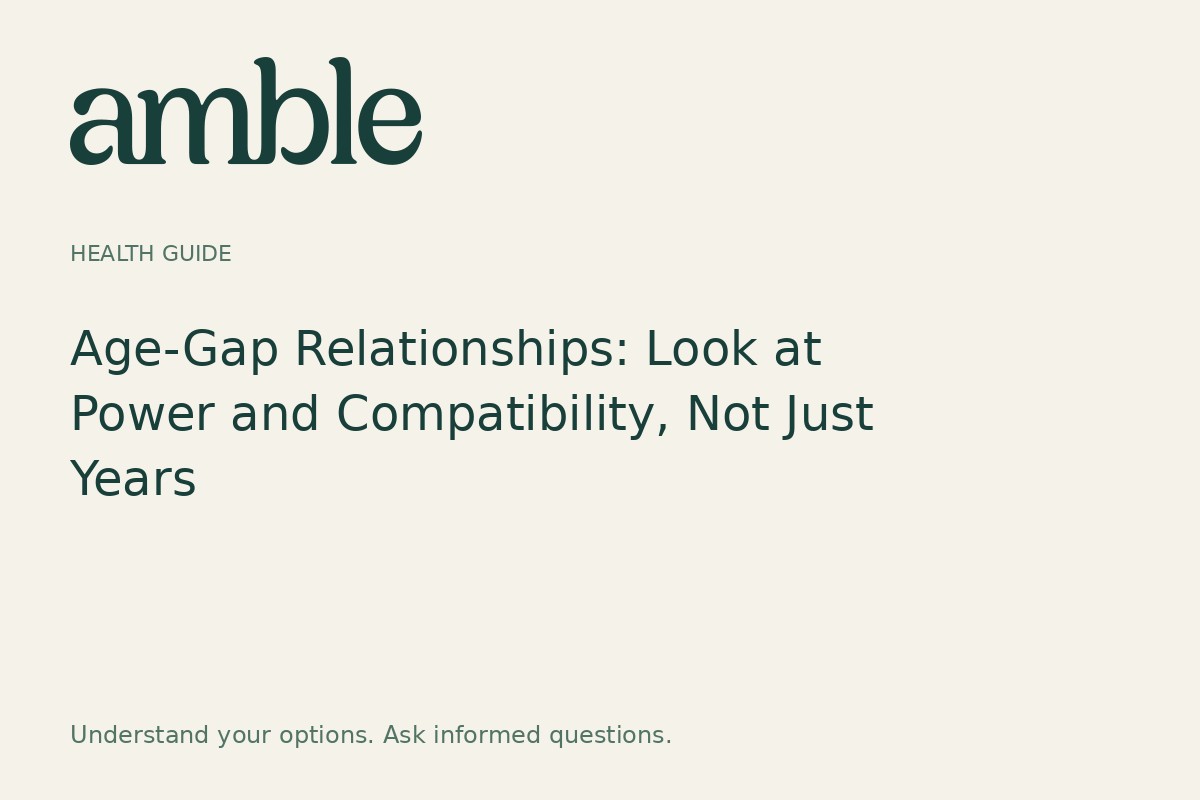 Age-Gap Relationships: Look at Power and Compatibility, Not Just Years