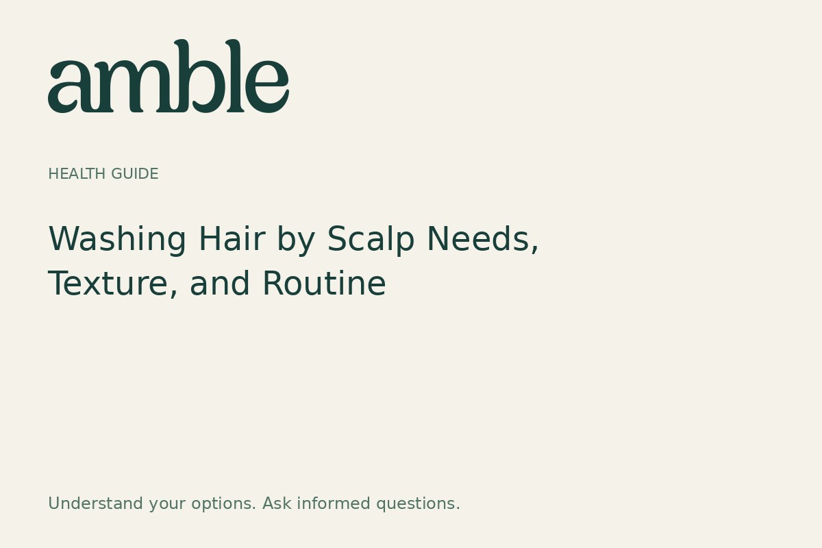 Washing Hair by Scalp Needs, Texture, and Routine
