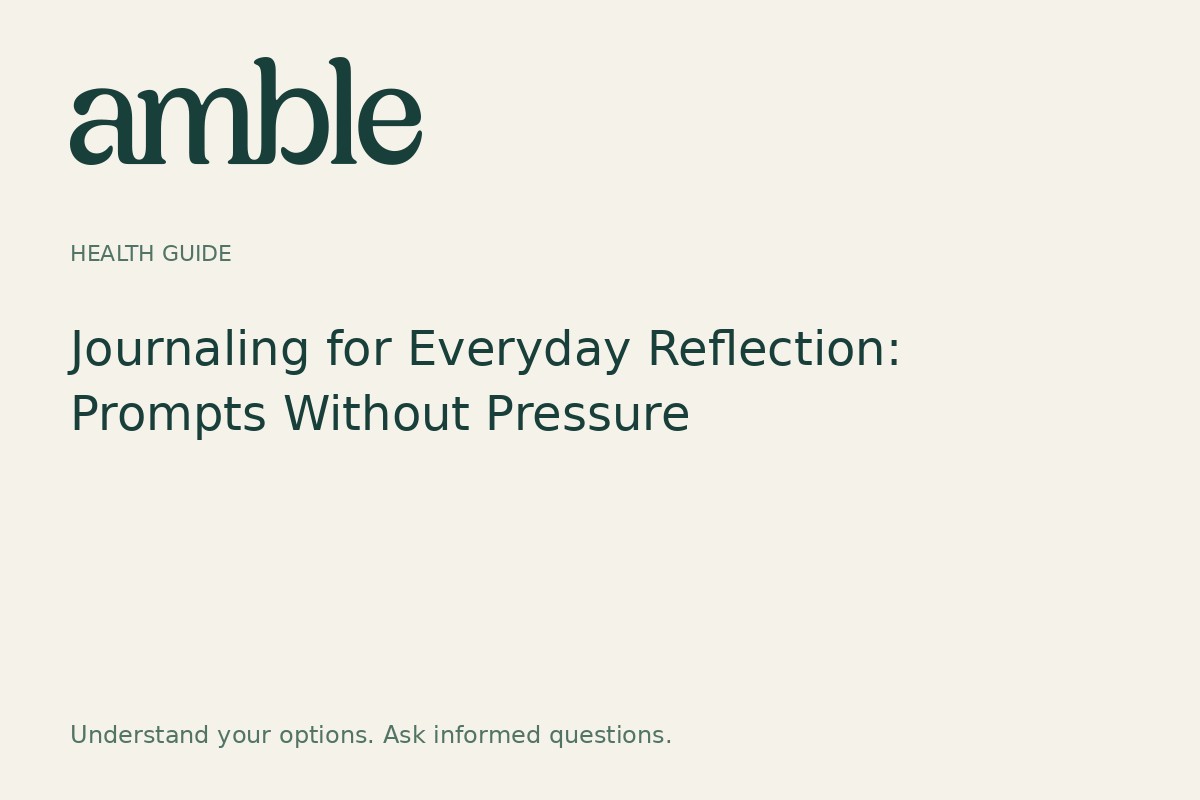 Journaling for Everyday Reflection: Prompts Without Pressure