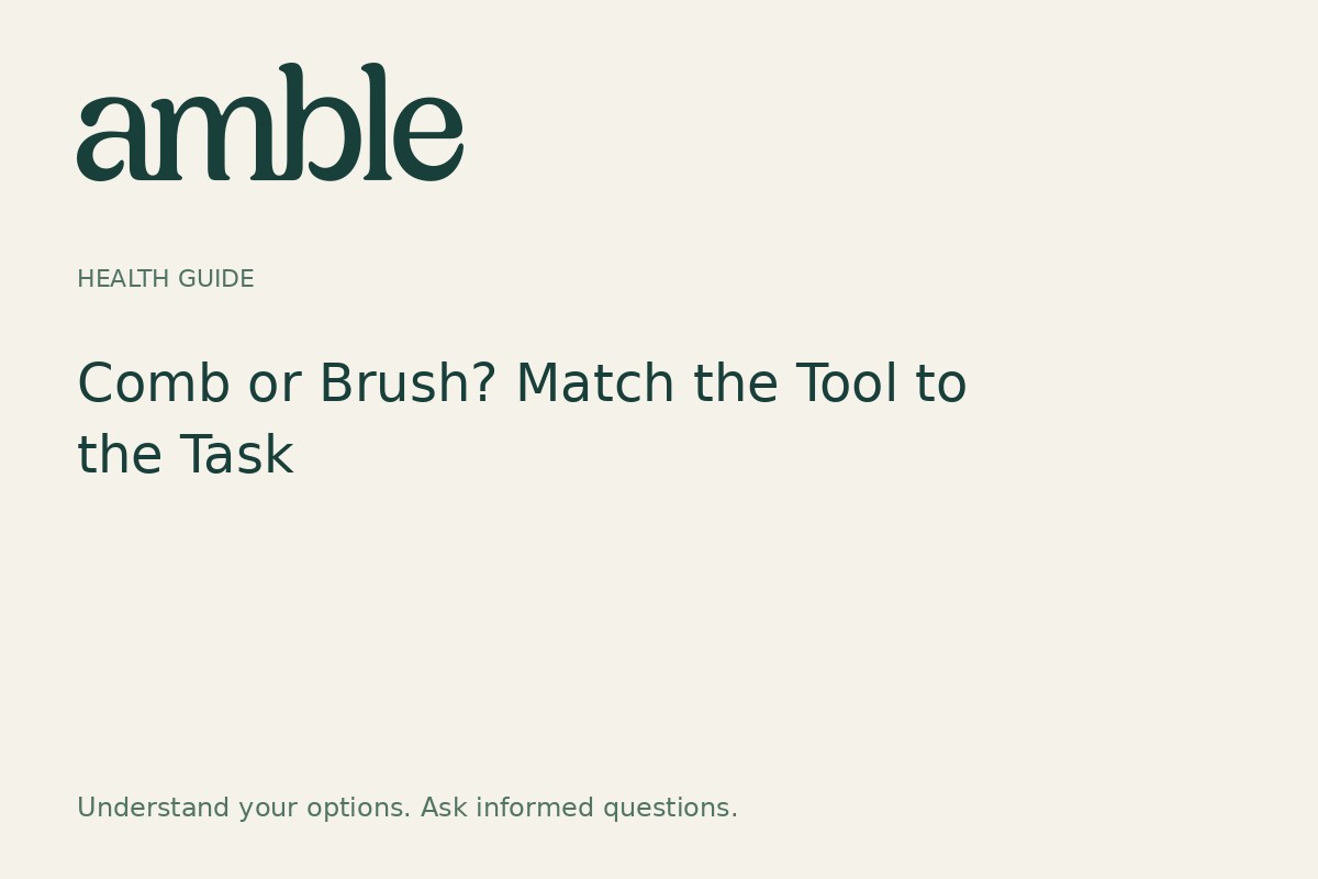 Comb or Brush? Match the Tool to the Task