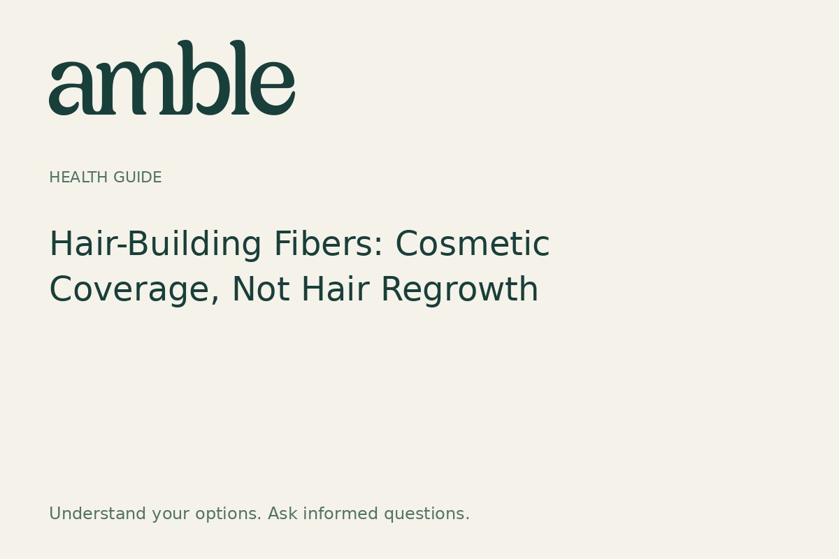 Hair-Building Fibers: Cosmetic Coverage, Not Hair Regrowth