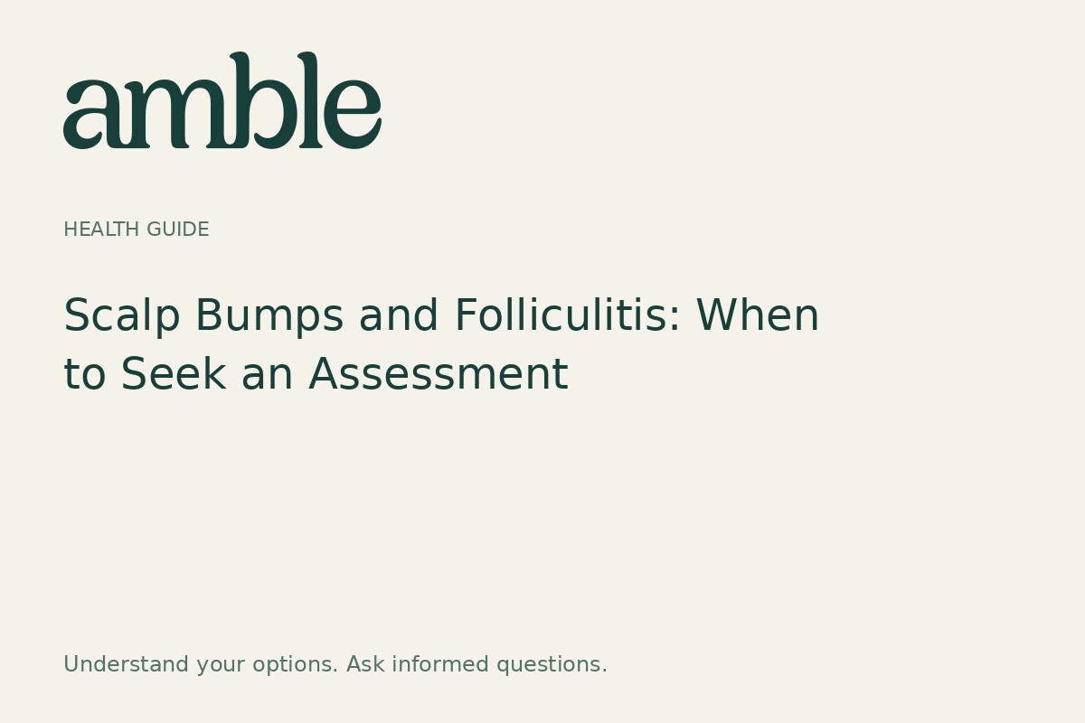 Scalp Bumps and Folliculitis: When to Seek an Assessment