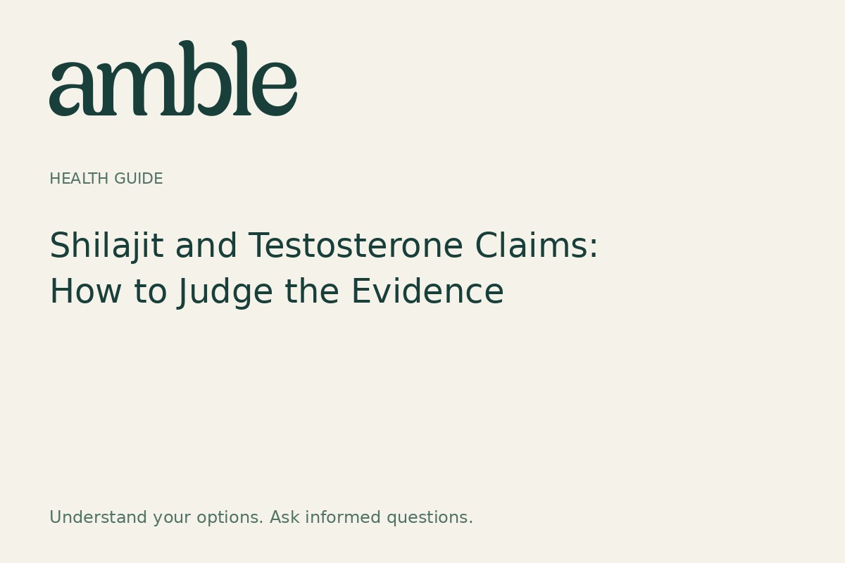 Shilajit and Testosterone Claims: How to Judge the Evidence